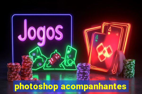 photoshop acompanhantes